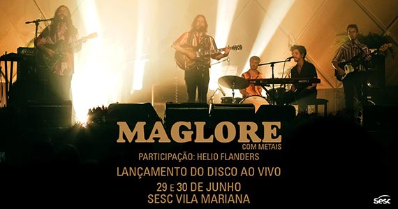 Maglore lança Registro Ao Vivo em show no Sesc Vila Mariana
