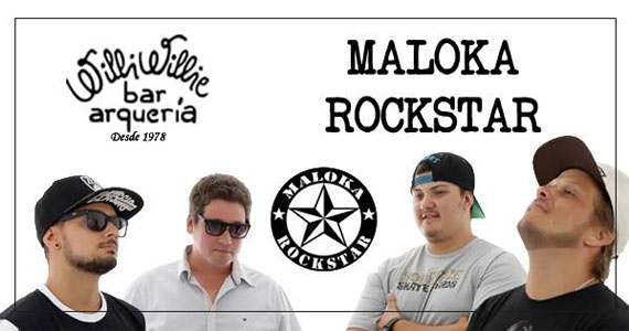 Willi Willie Bar e Arqueria recebe os agitos da banda Maloca RockStar