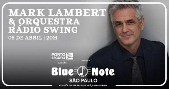 Show de Mark Lambert & Orquestra Rádio Swing no Blue Note São Paulo