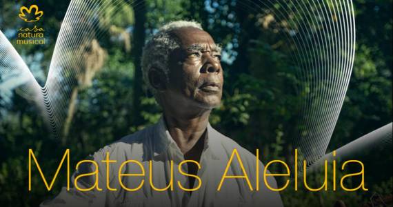 Mateus Aleluia na Casa Natura Musical Mateus Aleluia na Casa Natura Musical