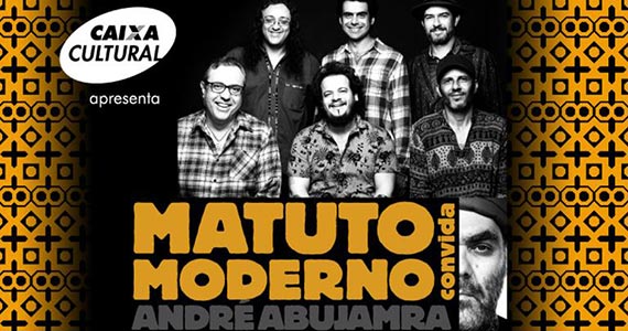 Matuto Moderno comemora os 20 anos de carreira no CAIXA Cultural São Paulo Eventos BaresSP 570x300 imagem