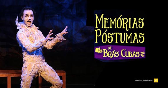 Teatro Eva Herz exibe o espetáculo Memórias Póstumas de Brás Cubas