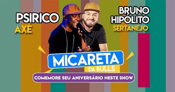 O grupo baiano Psirico e o cantor Bruno Hipólito comandam a Micareta da Bulls Club Eventos BaresSP 570x300 imagem