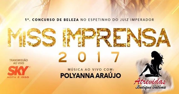 Miss Imprensa 2017 e show da cantora Polyana Araújo no palco da Chopperia do Juiz Imperador Eventos BaresSP 570x300 imagem
