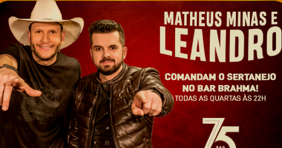 Bar Brahma Apresenta: Matheus Minas e Leandro Bar Brahma Apresenta: Matheus Minas e Leandro