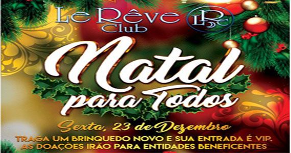 Natal Para Todos é ambalado pelos Djs Torrada, Irai Campos e Tutu no Le Rêve Club Eventos BaresSP 570x300 imagem
