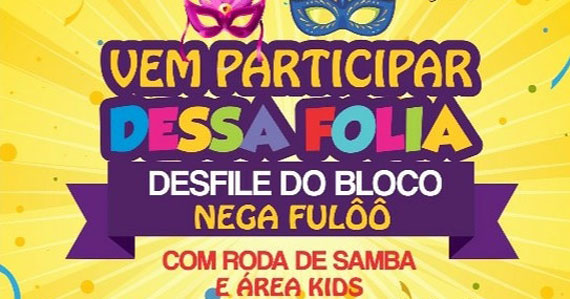 Carnaval de Rua do Ipiranga recebe Bloco Nega Fulô