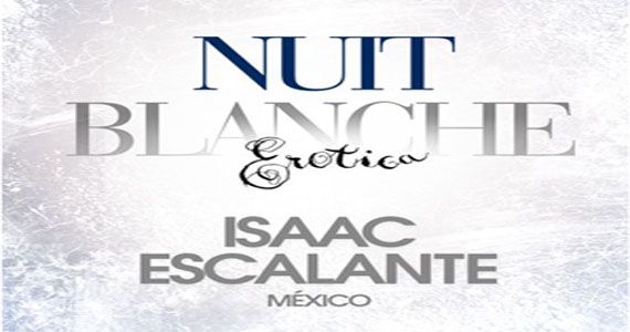 Nuit Blanche Erotica com setlist especial do Dj internacional Isaac Escalante na The Week Eventos BaresSP 570x300 imagem