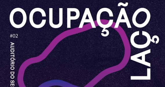 Ocupação Laço acontece no Sesc Ipiranga