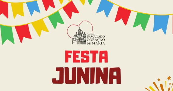 Festa Junina da Paróquia Imaculado Coração de Maria