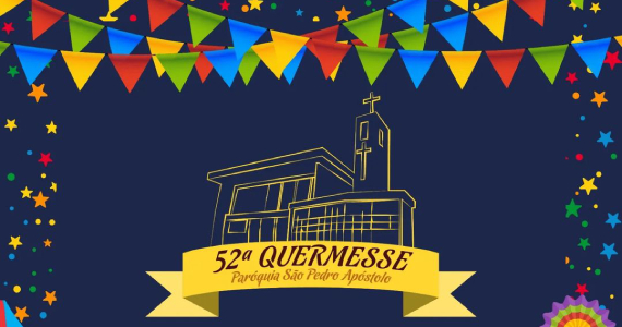 52ª Quermesse Paróquia São Pedro Apóstolo 52ª Quermesse Paróquia São Pedro Apóstolo