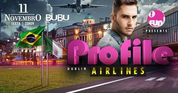 Sexta-feira tem Profile Dublin Party com o Dj Braile embalando a pista da Bubu Eventos BaresSP 570x300 imagem