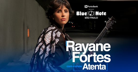Rayane Fortes com o Show Atenta no Blue Note São Paulo Rayane Fortes com o Show Atenta no Blue Note São Paulo