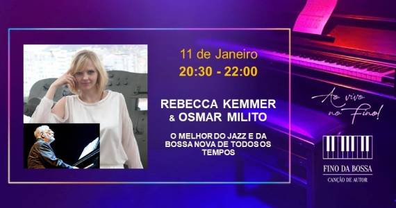 Rebecca Kemmer & Osmar Milito No Fino da Bossa