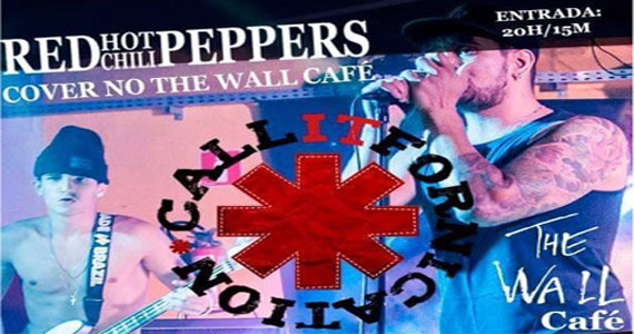 Os sucessos do Red Hot Chilli Pepers embalam à noite de sexta no The Wall Café Eventos BaresSP 570x300 imagem