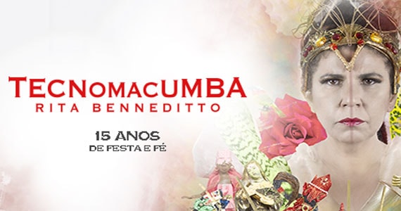 Rita Benneditto comemora 15 anos com a turnê “Tecnomacumba” no Theatro Net SP Eventos BaresSP 570x300 imagem