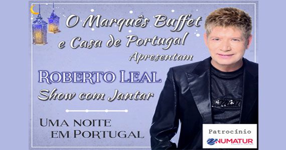 Casa Portugal promove Uma noite em Portugal com show especial do cantor Roberto Leal Eventos BaresSP 570x300 imagem