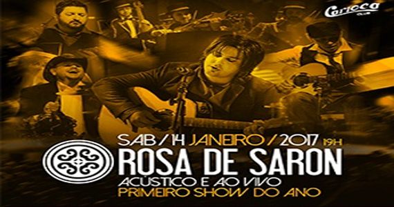 Show do Rosa de Saron tocando seus sucessos no Carioca Club 