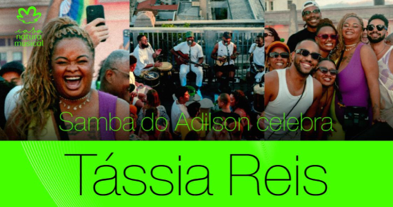 Samba do Adilson celebra Tássia Reis na Casa Natura Musical