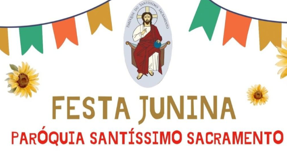 Festa Junina da Paróquia Santíssimo Sacramento