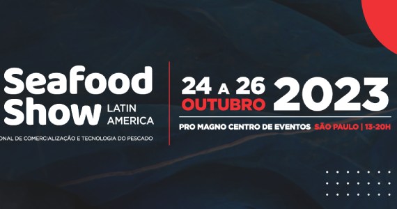 Seafood Show Latin America Connect acontece de 24 a 26 de outubro Eventos BaresSP 570x300 imagem