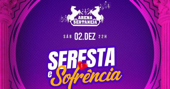 Festival Seresta e Sofrência na Arena Sertaneja
