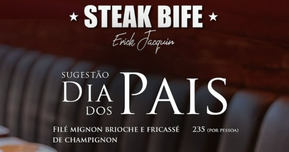 Steak Bife celebra o Dia dos Pais com menu especial de Jacquin