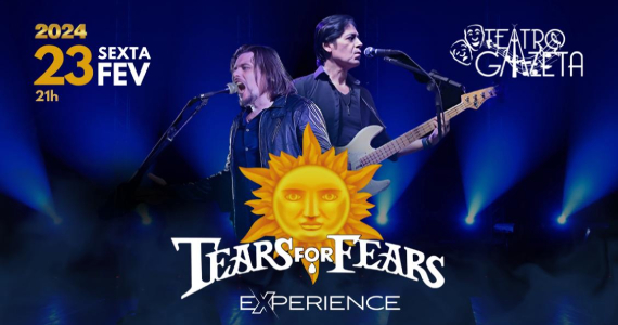 Teatro Gazeta apresenta Tears For Fears Experience Teatro Gazeta apresenta Tears For Fears Experience