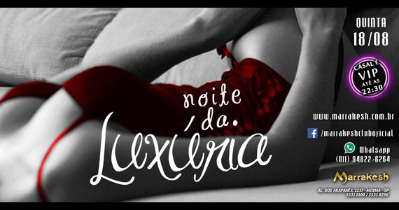Noite da Luxúria anima a quinta-feira do Marrakesh Club Noite da Luxúria anima a quinta-feira do Marrakesh Club
