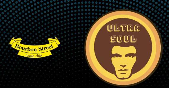 Ultra Soul se apresenta no Bourbon Street Club