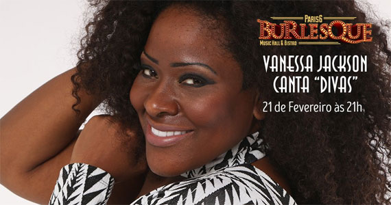 Divas estrelado pela cantora Vanessa Jackson no Burlesque Paris 6 by Night Eventos BaresSP 570x300 imagem