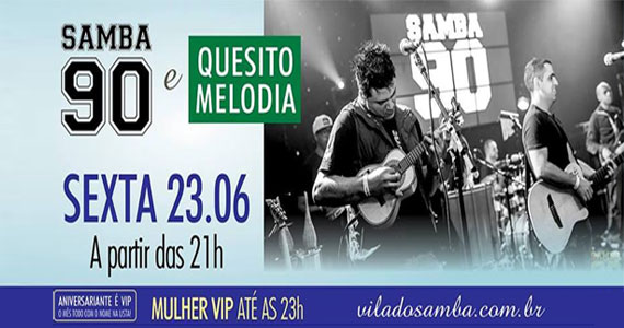 Grandes sucessos com Samba 90 e Quesito Melodia na Vila do Samba Eventos BaresSP 570x300 imagem