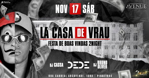 La Casa de Vrau - Festa de Boas Vindas 2Night no Avenue Club