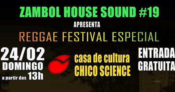 Casa de Cultura Chico Science recebe Zambol House Sound Reggae