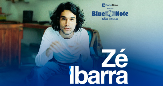 Zé Ibarra no Blue Note São Paulo Zé Ibarra no Blue Note São Paulo