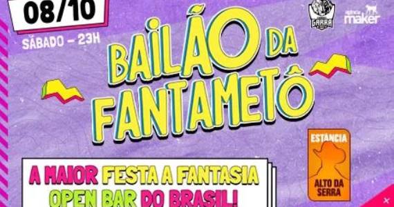 Bailão da Fantameto 2022 no Estância 