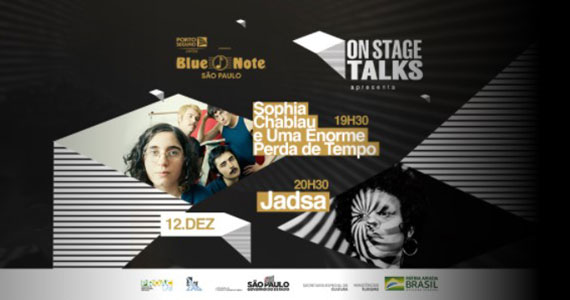On Stage Talks apresenta Sophia Chablau e Jadsa no Blue Note SP On Stage Talks apresenta Sophia Chablau e Jadsa no Blue Note SP