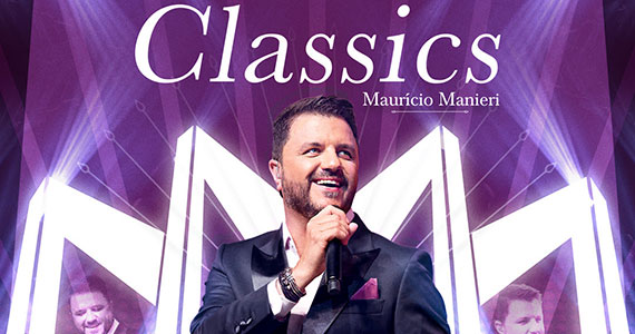 Maurício Manieri apresenta turnê “Classics” no Espaço das Américas Maurício Manieri apresenta turnê “Classics” no Espaço das Américas