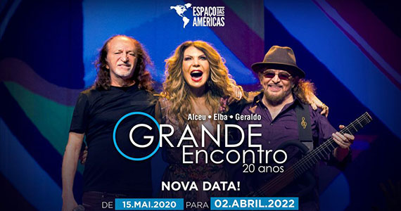 O Grande Encontro com Alceu Valença, Elba Ramalho e Geraldo Azevedo no Espaço das Américas
