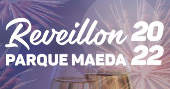 Parque Maeda prepara Réveillon com open bar e open food 