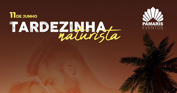Pamaris Eventos promove a Tardezinha Nudista em Moema Pamaris Eventos promove a Tardezinha Nudista em Moema