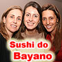 Inauguração do Sushi Bayano