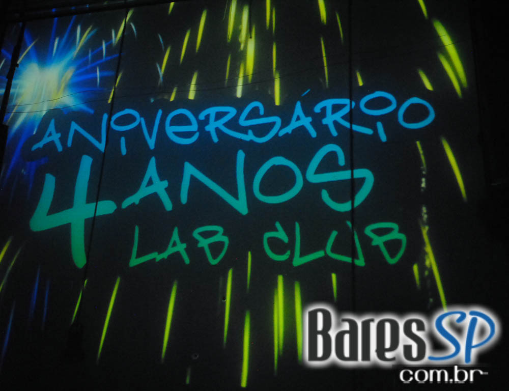 Lab Club comemorou 4 anos de aniversário com convidados especiais Lab Club comemorou 4 anos de aniversário com convidados especiais