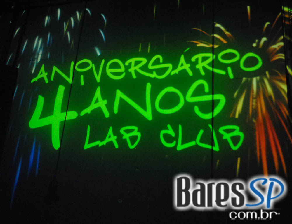 Lab Club comemorou 4 anos de aniversário com convidados especiais Lab Club comemorou 4 anos de aniversário com convidados especiais