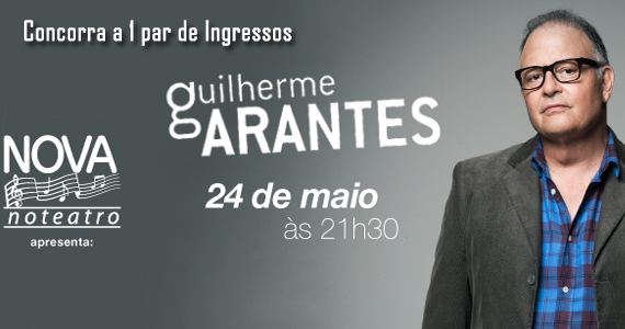 Concorra a 1 par de ingressos para o show do Guilherme Arantes no Teatro Bradesco