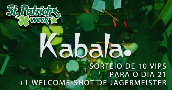 Aproveitem para comemorar o St. Patrick's no Kabala