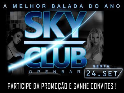 Sky Club Open Bar no Espaço Morena - A melhor balada do ano !  