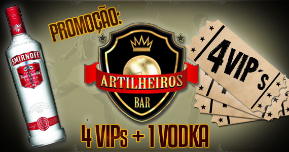 4 VIPs e 1 Garrafa de Vodka no Happy Hour do Artilheiros Bar