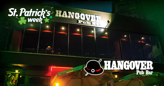 Hangover Pub Bar fazendo a festa no St Patrick's Week