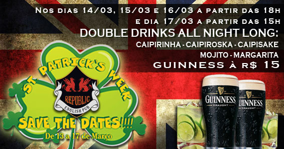 Promoção de St. Patrick's Day no Republic Pub com Double Drinks All Night Long!!!